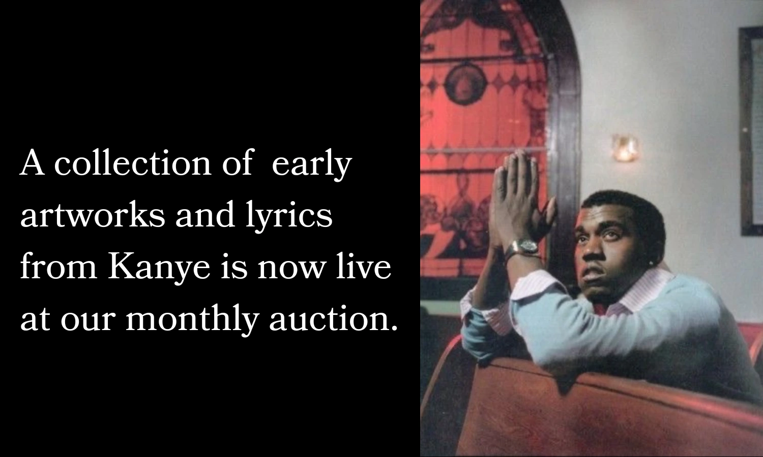 A collection of early artworks and lyrics from Kanye is now live at our monthly auction.